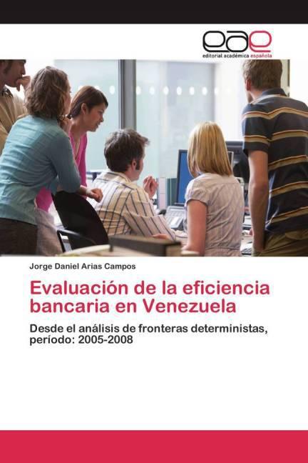 Immagine prodotto Evaluación de la eficiencia bancaria en Venezuela (Jorge Daniel Arias Campos, 2015)