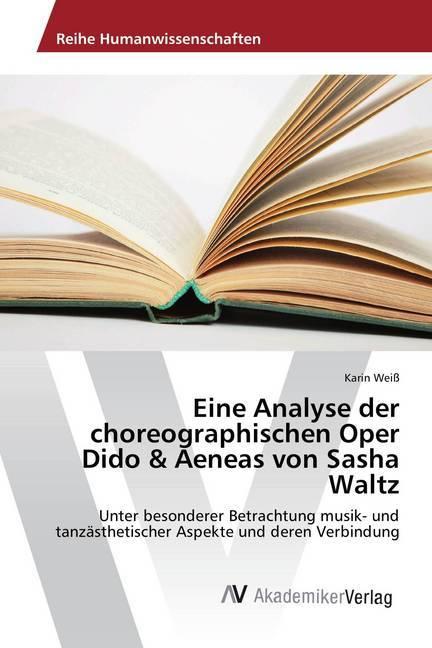 Actual product image Eine Analyse der choreographischen Oper Dido & Aeneas von Sasha Waltz (German, Karin Weiss, 2018)