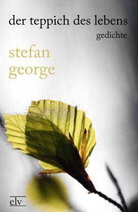 Der Teppich des Lebens (Deutsch, Stefan George, 2011)