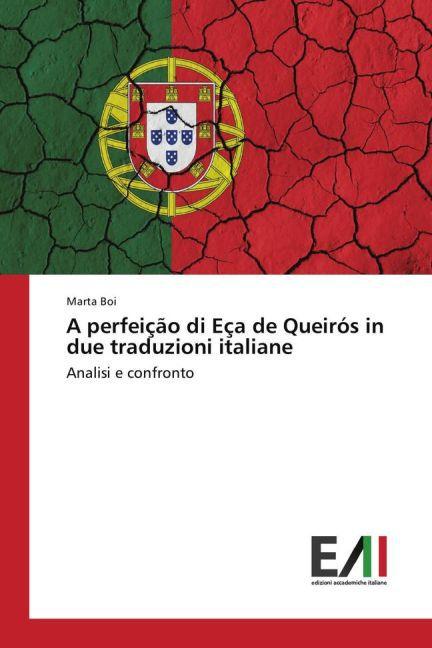 Produktbild A perfeição di Eça de Queirós in due traduzioni italiane (Deutsch, Marta Boi, 2016)