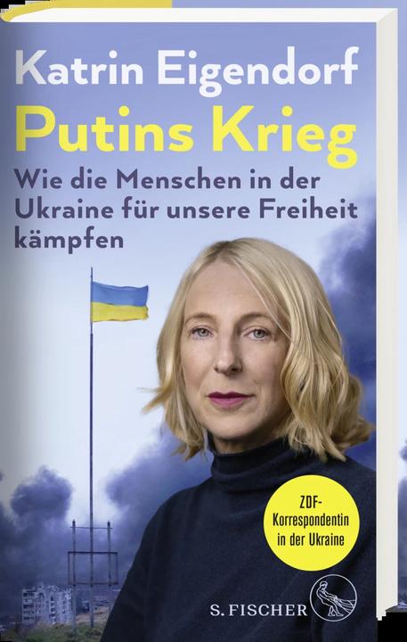 Actual product image Putins Krieg – Wie die Menschen in der Ukraine für unsere Freiheit kämpfen (German, Katrin Eigendorf, 2022)