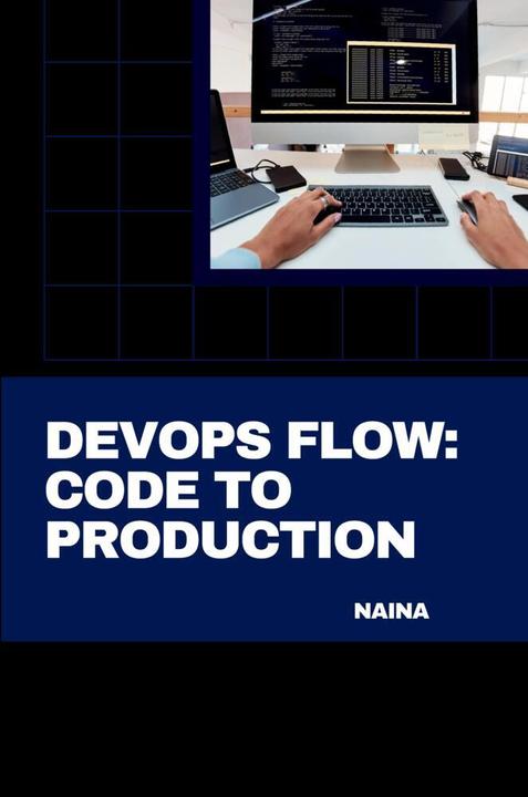 Actual product image DevOps Flow: Code to Production (German, Naina, 2024)