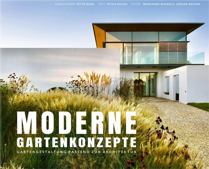 Produktbild Moderne Gartenkonzepte (Deutsch, Becker Jürgen, Petra Reidel, Marianne Majerus, Peter Berg, 2015)
