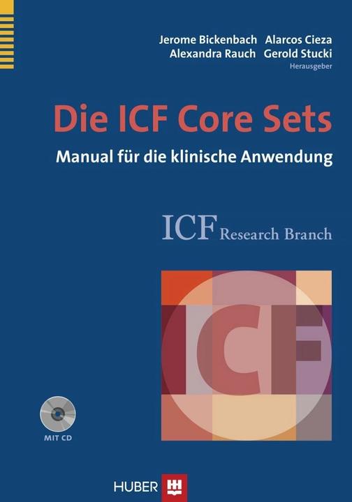 Produktbild Die ICF Core Sets (Deutsch, Jerome Bickenbach, Gerold Stucki, Alarcos Cieza, Alexandra Rauch, 2012)