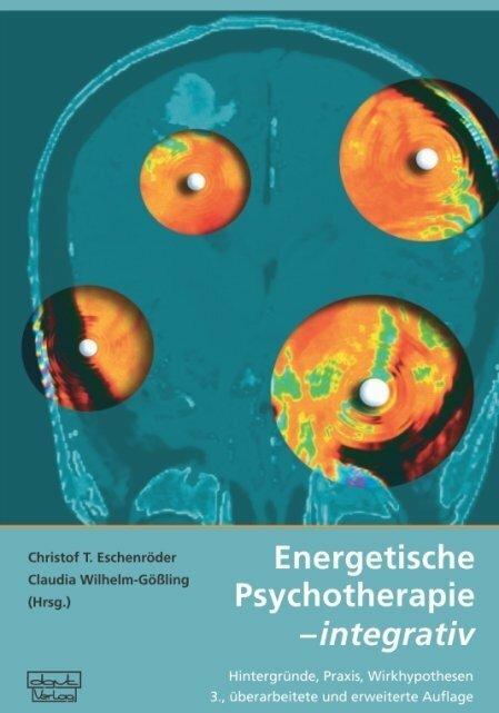 Produktbild Energetische Psychotherapie - integrativ (Deutsch, Claudia Wilhelm-Gössling, Christof T. Eschenröder, 2012)