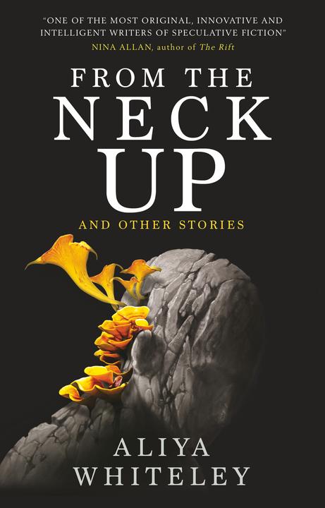 Actual product image Whiteley:From the Neck Up (English, Aliya Whiteley, 2021)