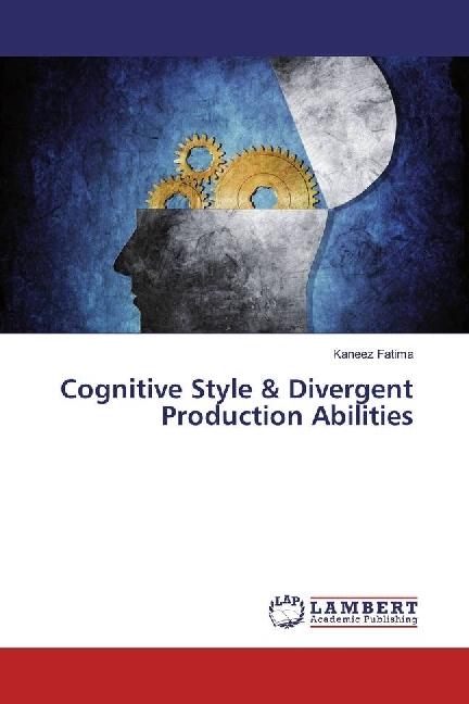 Produktbild Cognitive Style & Divergent Production Abilities (Deutsch, Kaneez Fatima, 2016)