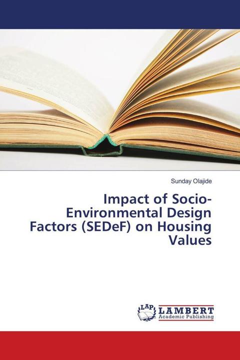 Produktbild Impact of Socio-Environmental Design Factors (SEDeF) on Housing Values (Sunday Olajide, 2018)