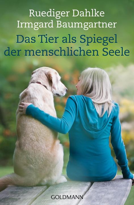 Produktbild Das Tier als Spiegel der menschlichen Seele (Deutsch, Ruediger Dahlke, 2016)
