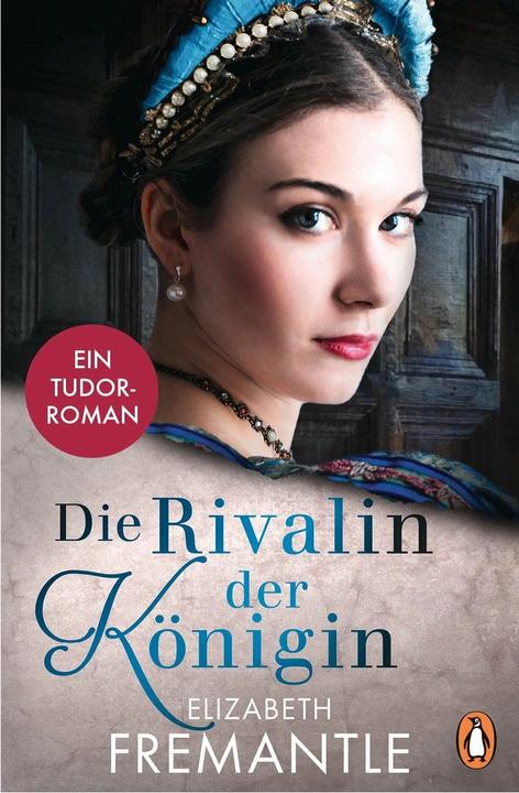 Produktbild Die Rivalin der Königin (Deutsch, Elizabeth Fremantle, Sabine Herting, 2018)