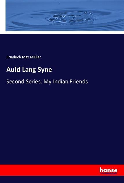 Produktbild Auld Lang Syne (Deutsch, Friedrich Max Müller, 2018)