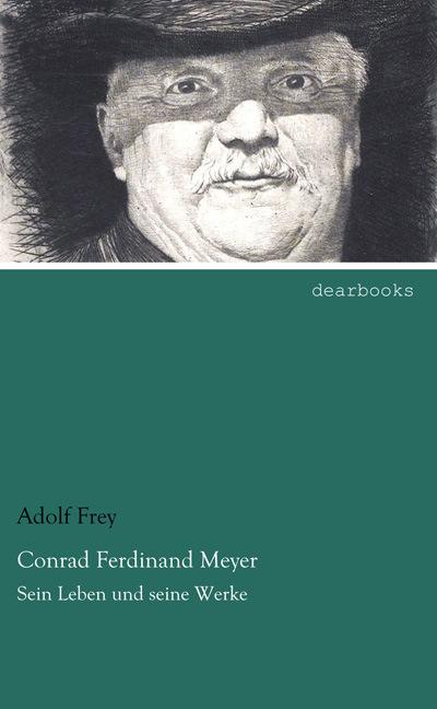 Produktbild Conrad Ferdinand Meyer (Adolf Frey, Deutsch)