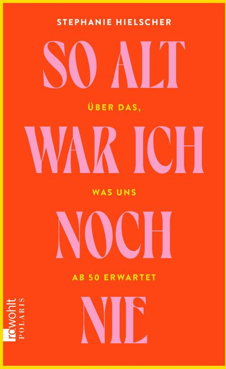 Actual product image So alt war ich noch nie (German, Stephanie Hielscher, 2024)