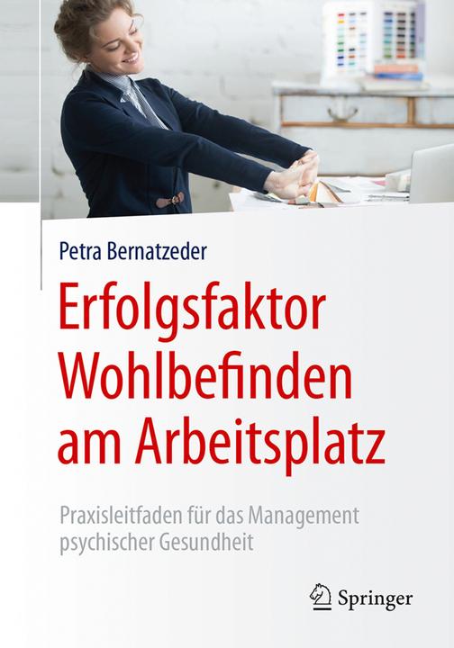 Image du produit Erfolgsfaktor Wohlbefinden am Arbeitsplatz (Allemand, Petra Bernatzeder, 2018)