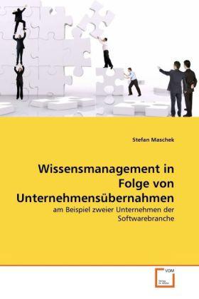 Actual product image Wissensmanagement in Folge von Unternehmensübernahmen (Stefan Maschek, 2011)