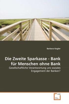 Actual product image Die Zweite Sparkasse - Bank für Menschen ohne Bank (Barbara Kogler, 2010)