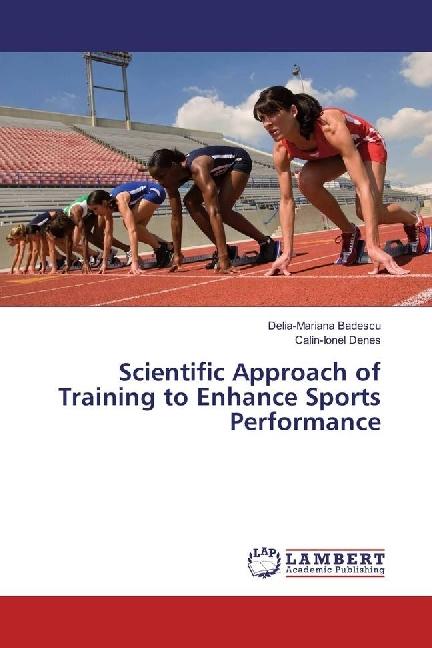 Actual product image Scientific Approach of Training to Enhance Sports Performance (Calin-Ionel Denes, Delia-Mariana Badescu, 2017)
