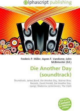 Produktbild Die Another Day (soundtrack) (Frederic P. Miller, Agnes F. Vandome, John McBrewster, 2010)