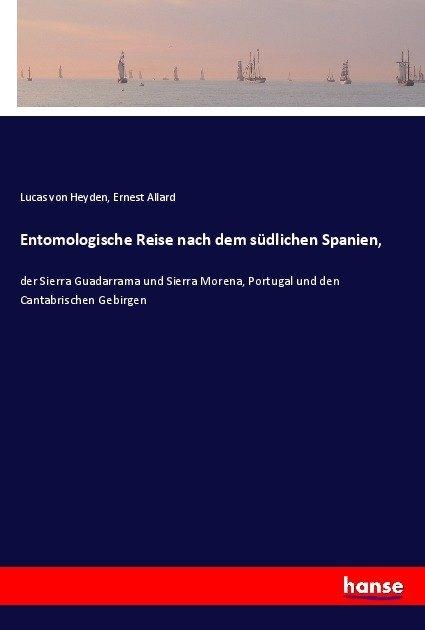 Produktbild Entomologische Reise nach dem südlichen Spanien (Deutsch, Lucas von Heyden, Ernest Allard, 2017)