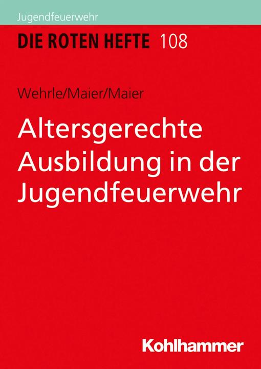 Produktbild Altersgerechte Ausbildung in der Jugendfeuerwehr (Deutsch, Silke Wehrle, Roswitha Maier, Armin Maier, 2020)