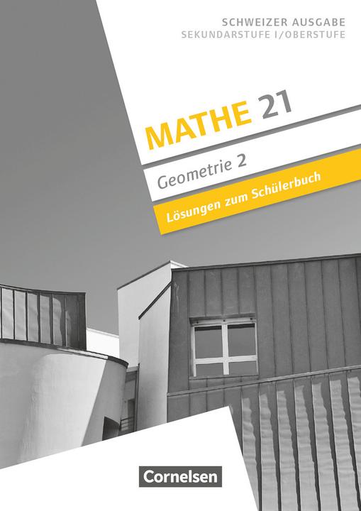 Produktbild Mathe 21 2. Sekundarstufe 1 / Oberstufe. Schweizer Ausgabe. Geometrie. Lösungen zum Schülerbuch. CH (Deutsch, Patrick Meier, Boris Girnat, 2017)