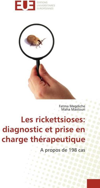 Produktbild Les rickettsioses: diagnostic et prise en charge thérapeutique (Fatma Megdiche, Maha Mastouri, 2022)