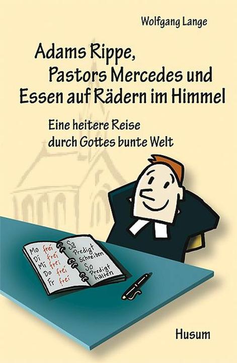 Produktbild Adams Rippe, Pastors Mercedes und Essen auf Rädern im Himmel (Deutsch, Wolfgang Lange, 2009)