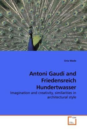 Produktbild Antoni Gaudí and Friedensreich Hundertwasser (Deutsch, Orla Wade, 2009)