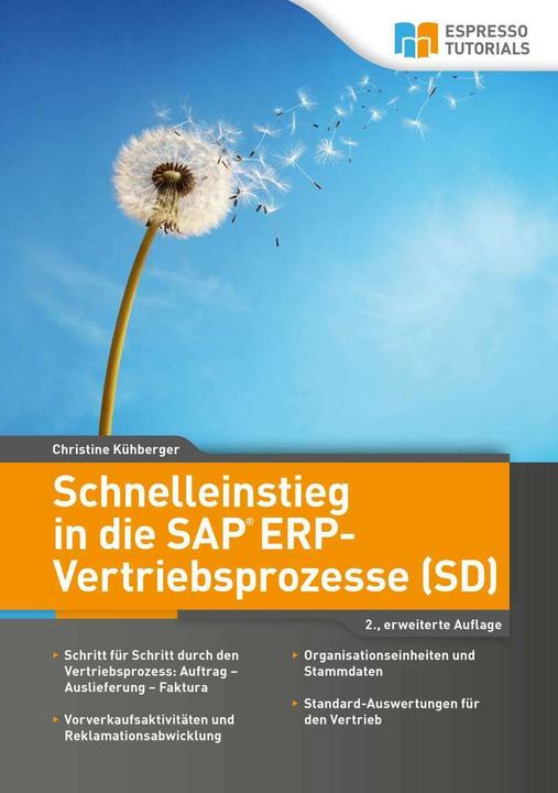 Produktbild Espresso Tutorials Schnelleinstieg in die SAP ERP-Vertriebsprozesse (SD) – 2., erweiterte Auflage (Deutsch, Kühberger Christine, Christine Kühberger, 2018)