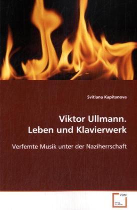 Image du produit Viktor Ullmann. Leben und Klavierwerk (Svitlana Kapitanova, 2008)