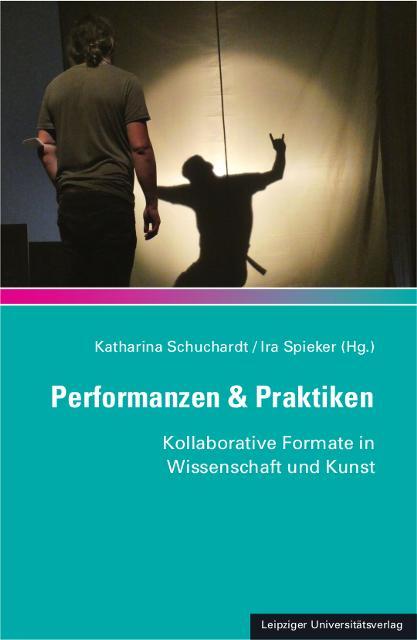 Produktbild Performanzen & Praktiken (Englisch, Deutsch, Katharina Schuchardt, Ira Spieker, 2024)