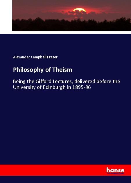 Produktbild Philosophy of Theism (Deutsch, Alexander Campbell Fraser, 2017)