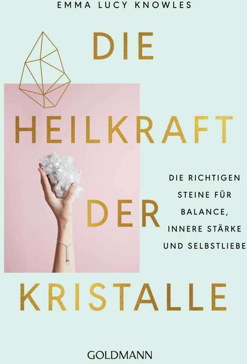 Produktbild Die Heilkraft der Kristalle (Deutsch, Emma Lucy Knowles, 2019)