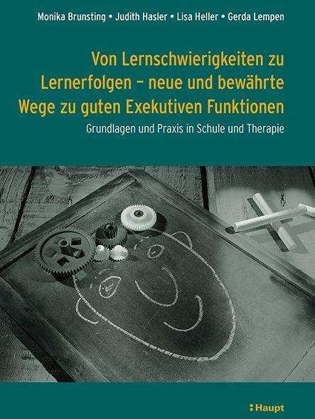 Actual product image Von Lernschwierigkeiten zu Lernerfolgen - neue und bewährte Wege zu guten Exekutiven Funk (German, Judith Hasler, Lisa Heller, Monika Brunsting, Gerda Lempen, 2023)