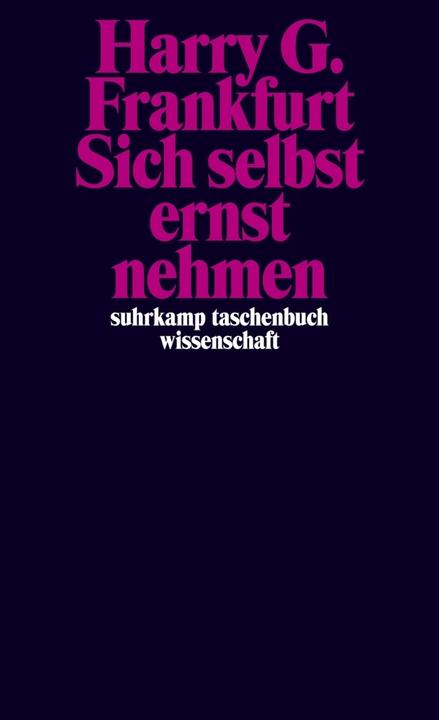 Produktbild Sich selbst ernst nehmen (Deutsch, Harry G. Frankfurt, 2016)