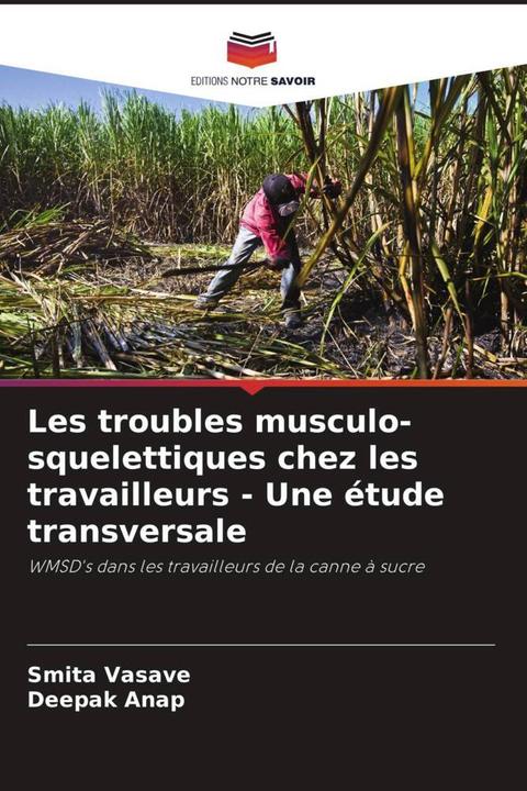 Produktbild Les troubles musculo-squelettiques chez les travailleurs - Une étude transversale (Deepak Anap, Smita Vasave, 2024)