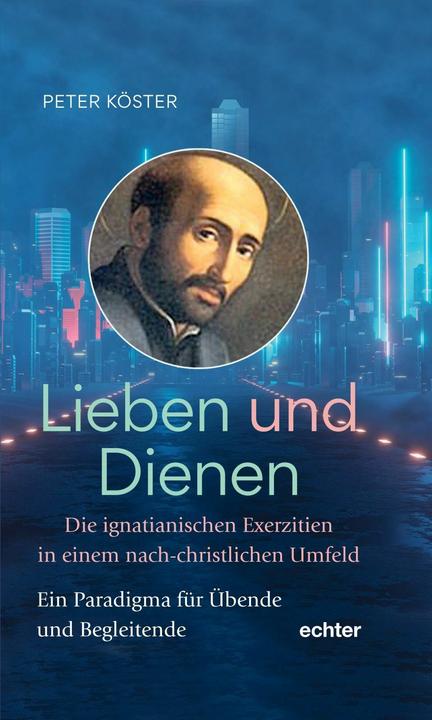 Produktbild Köster:Lieben und Dienen (Deutsch, Peter Köster, 2024)