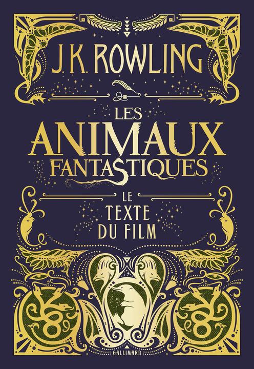 Produktbild Les animaux fantastiques : le texte du film (Französisch, Rowling J.K., 2018)
