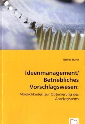 Produktbild Ideenmanagement / Betriebliches Vorschlagswesen: (Nadine Hürth, 2008)