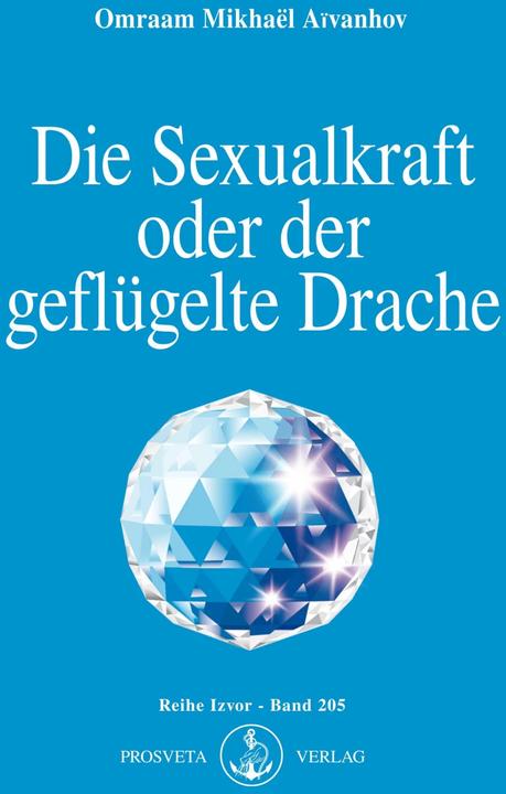 Actual product image Die Sexualkraft oder der geflügelte Drache (German, Omraam Mikhael Aivanhov, 2006)
