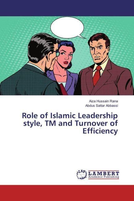 Immagine prodotto Role of Islamic Leadership style, TM and Turnover of Efficiency (Tedesco, Aiza Hussain Rana, Abdus Sattar Abbassi, 2017)