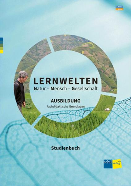 Produktbild LERNWELTEN Natur - Mensch - Gesellschaft AUSBILDUNG (Deutsch, Markus Wilhelm, Katharina Kalcsics, 2023)