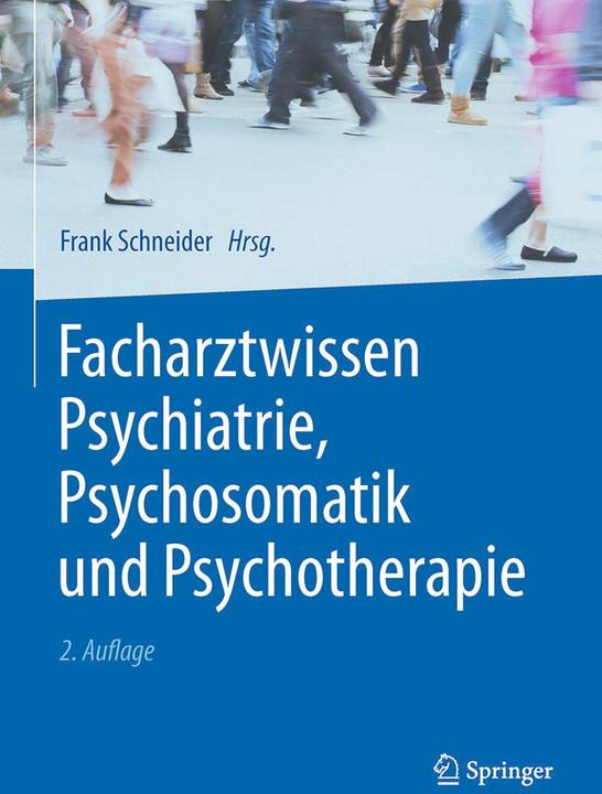 Produktbild Facharztwissen Psychiatrie, Psychosomatik und Psychotherapie (Deutsch, Frank Schneider, 2017)