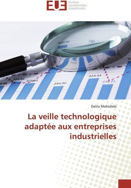 Produktbild La veille technologique adaptée aux entreprises industrielles (Dalila Mohellebi, 2018)