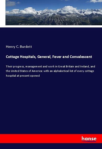Produktbild Cottage Hospitals, General, Fever and Convalescent (Henry C. Burdett, 2017)