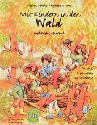 Mit Kindern in den Wald (Deutsch, Katrin Saudhof, Birgitta Stumpf)