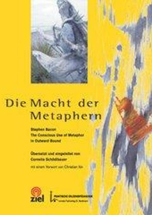 Produktbild Die Macht der Metaphern (Deutsch, Cornelia Schödlbauer, Stephen Bacon, Christian Itin, Gerald Colins, 2003)