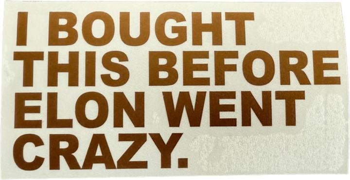 Actual product image Vds Tesla bumper sticker I BOUGHT THIS BEFORE ELON WENT CRAZY