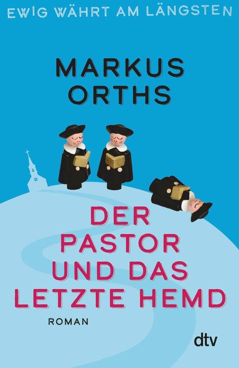Produktbild Ewig währt am längsten – Der Pastor und das letzte Hemd (Markus Orths, Deutsch)