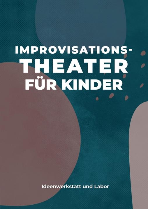 Produktbild Sechert:Improvisationstheater für Kinde (Deutsch, Hanka Büchner, Jana Rath, Florian Teller, Ron Kross, Gesa Volland, Steffen Mücke, Sarah Arntz, Raschid D. Sidgi, Susanne Bolf, Anne Rab, Victoria Schätzle, Larsen Sechert, 2022)